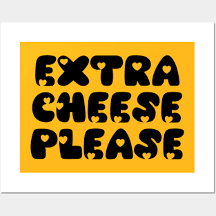 EXTRA CHEESE PLEASE: CHEESY LOVE Posters and Art